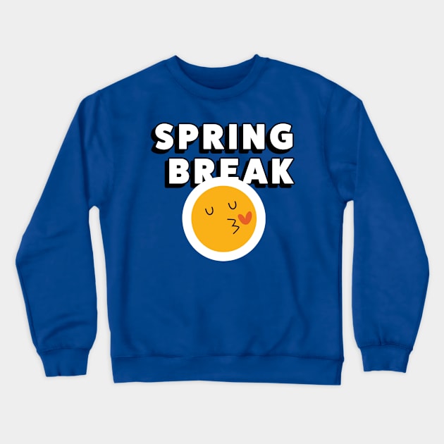 SPRING BREAK Crewneck Sweatshirt by ChrisTeeUSA